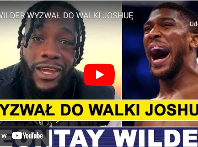 WILDER WYZWAŁ DO WALKI JOSHUĘ