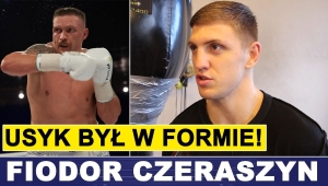 CZERKASZYN O POWROCIE NA RING I FURY - USYK