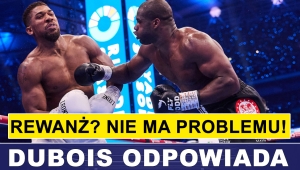 PRASÓWKA: DUBOIS OTWARTY NA REWANŻ, JOSHUA BYŁ W TRANSIE?