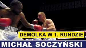 SOCZYŃSKI DEMOLUJE W 1. RUNDZIE