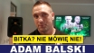 BALSKI: MOGĘ PÓJŚĆ NA MAKSA I JADĄ ŚWIRY!