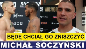 SOCZYŃSKI: BĘDĘ CHCIAŁ GO ZNISZCZYĆ!