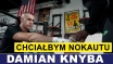 KNYBA: CHCIAŁBYM NOKAUTU, ALE JESTEM GOTOWY NA DYSTANS