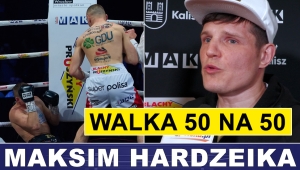 HARDZEIKA: NOKAUT WOŁCZECKIEGO NA ZYŚKU MNIE ZMOTYWOWAŁ!