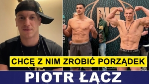 PIOTR ŁĄCZ: BĘDĘ WALCZYŁ DO OSTATNIEGO ODDECHU!