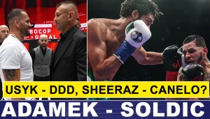 ADAMEK - SOLDIC, SHEERAZ MOCNY CZY CANELO SŁABY, USYK - DUBOIS