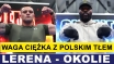 LERENA - OKOLIE: WALKA Z POLSKIM TŁEM, DIABLO CZEKA NA WYNIK