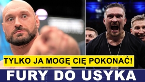 FURY DO USYKA: TYLKO JA CIĘ MOGĘ POKONAĆ!