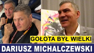 MICHALCZEWSKI O GOŁOCIE, ADAMKU, POLSKIM BOKSIE