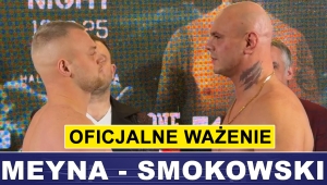 MEYNA - SMOKOWSKI: OFICJALNE WAŻENIE