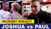 KNYBA: JOSHUA ZNOKAUTUJE PAULA WE WCZESNYCH RUNDACH