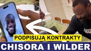 CHISORA I WILDER PODPISUJĄ KONTRAKTY