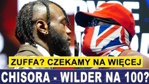 WILDER - CHISORA NA 100? ZUFFA BEZ SZAŁU (NA RAZIE)
