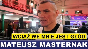 MASTERNAK: CZUJĘ GŁÓD, JESTEM W SWOIM PRIME