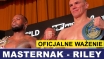 MASTERNAK - RILEY: OFICJALNE WAŻENIE
