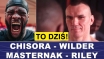 PRASÓWKA: TO DZIŚ! MASTERNAK - RILEY, WILDER - CHISORA