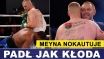 PADŁ JAK KŁODA NA OCZACH PREZYDENTA - MEYNA NOKAUTUJE