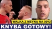 KNYBA GOTOWY NA MEYNĘ: WALKA NA 90%!