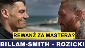 POLSKI REWANŻ ZA MASTERA? ROZICKI - BILLAM SMITH 