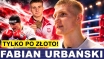 TYLKO PO ZŁOTO - FABIAN URBAŃSKI, NADZIEJA POLSKIEGO BOKSU