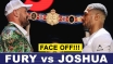 FURY vs JOSHUA FACE OFF