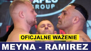 MEYNA - RAMIREZ: WAŻENIE PRZED WALKĄ O PAS WBA CONTINENTAL WAGI CIĘŻKIEJ